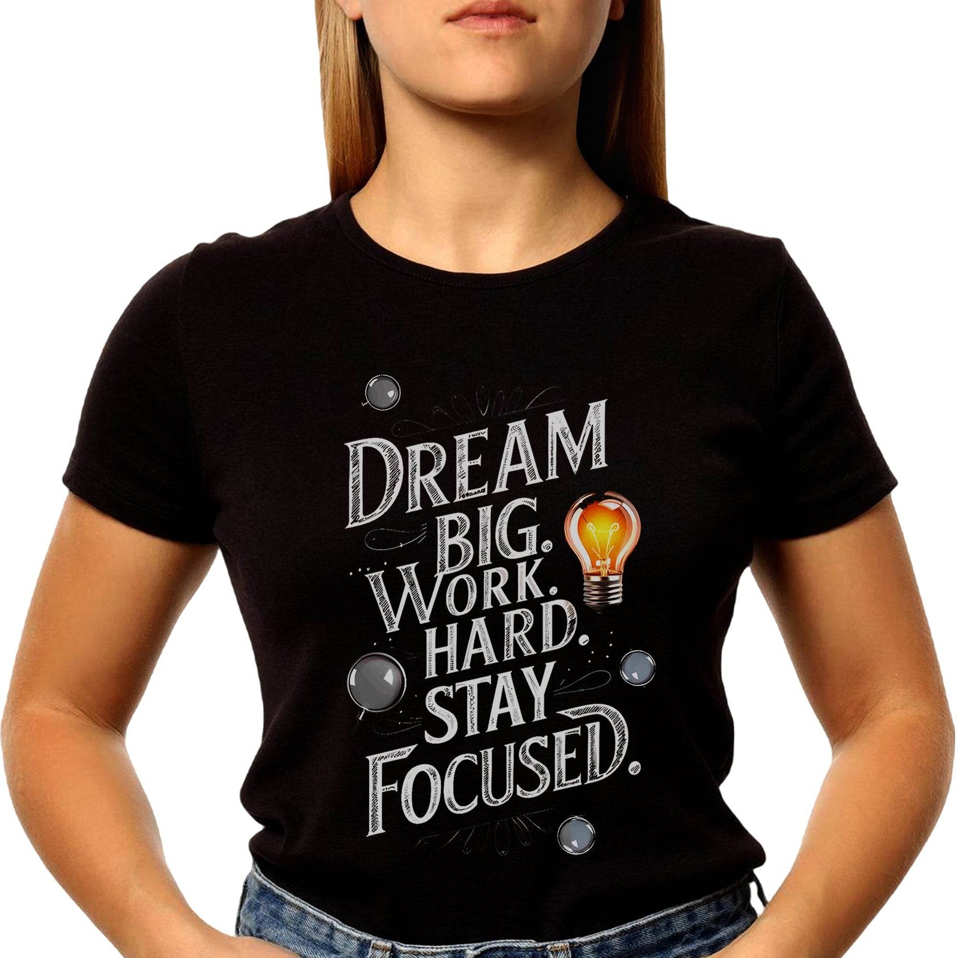 DREAM BIG WORK HARD STAY FOCUSED - Unisex Round Neck Regular Fit 100% Combed Cotton Half Sleeve T-Shirt - Mojilo Mart