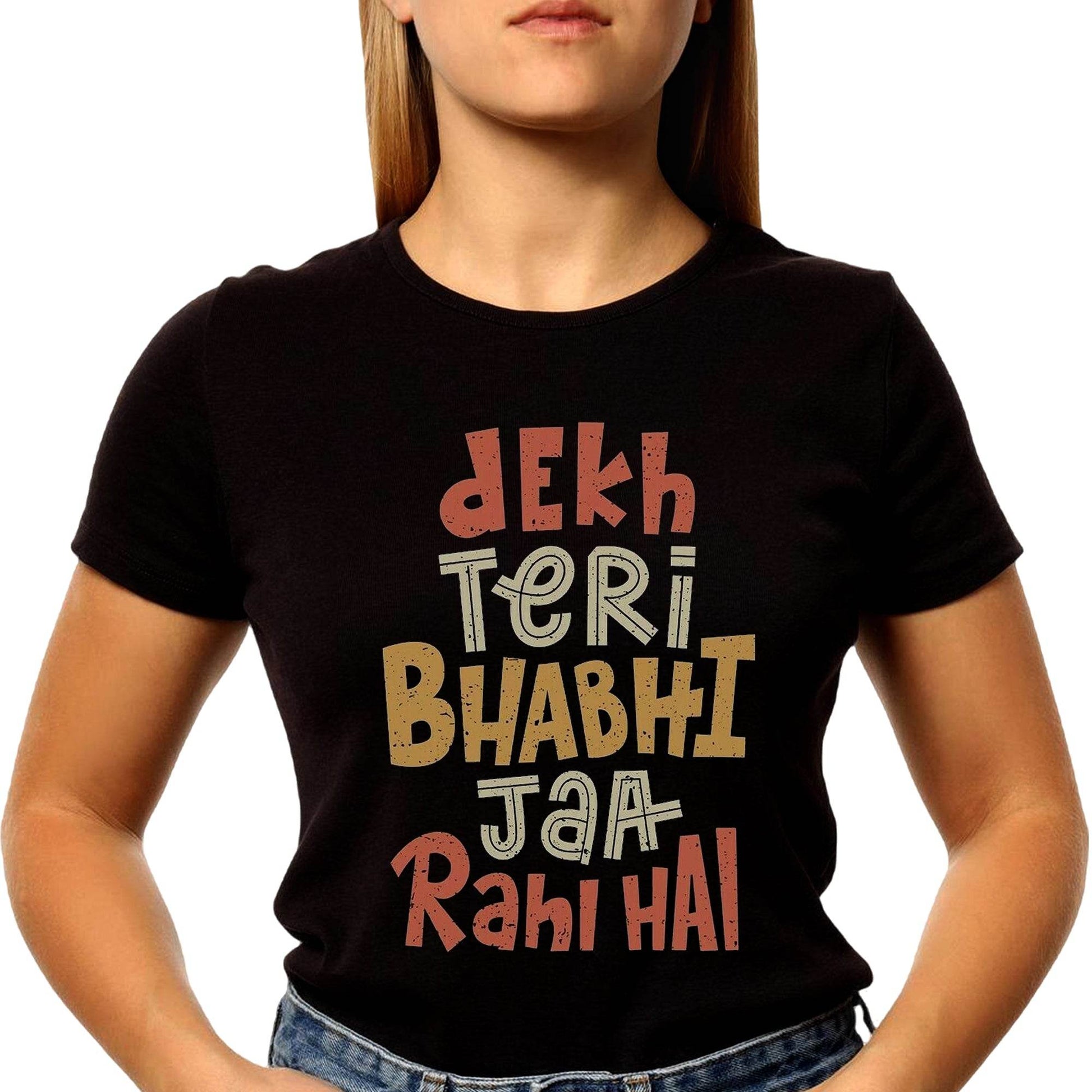 Dekh Teri Bhabhi Jaa Rahi Hai - Unisex Round Neck Regular Fit 100% Combed Cotton Half Sleeve T-Shirt - Mojilo Mart