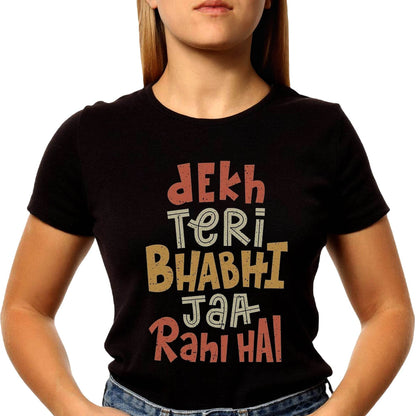 Dekh Teri Bhabhi Jaa Rahi Hai - Unisex Round Neck Regular Fit 100% Combed Cotton Half Sleeve T-Shirt - Mojilo Mart