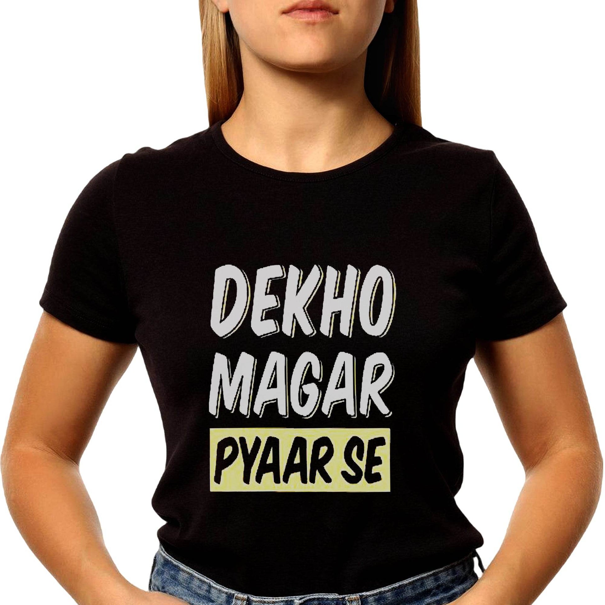 Dekho Magar Pyaar Se - Unisex Round Neck Regular Fit 100% Combed Cotton Half Sleeve T-Shirt - Mojilo Mart