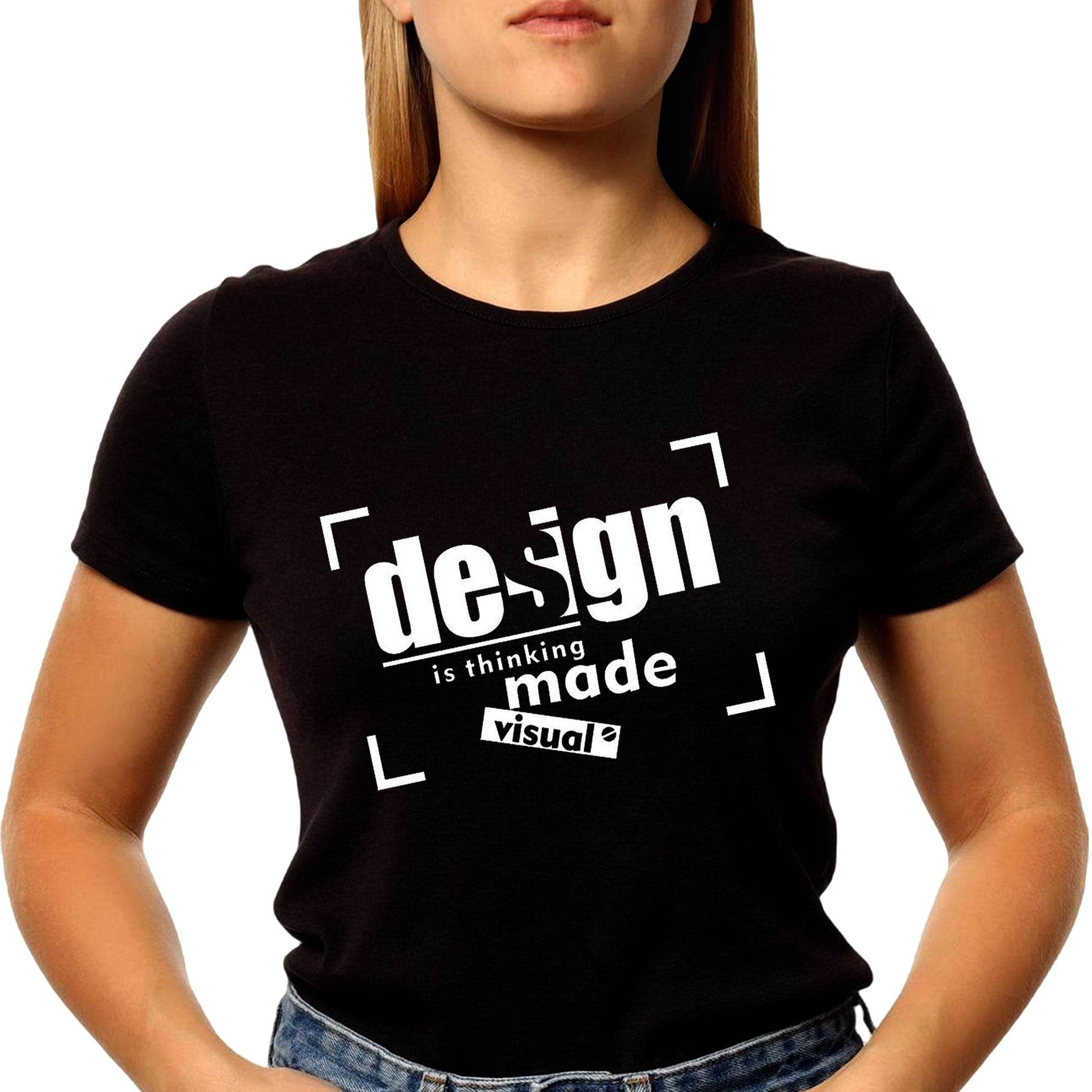 Design Is Thinking Made Visual - Unisex Round Neck Regular Fit 100% Combed Cotton Half Sleeve T-Shirt - Mojilo Mart