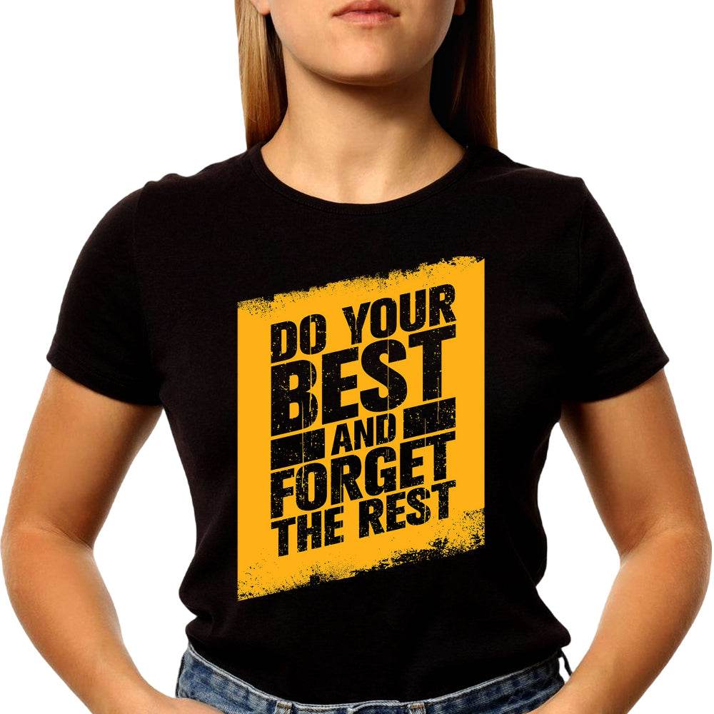 Do Your Best And Forget The Rest - Unisex Round Neck Regular Fit 100% Combed Cotton Half Sleeve T-Shirt - Mojilo Mart