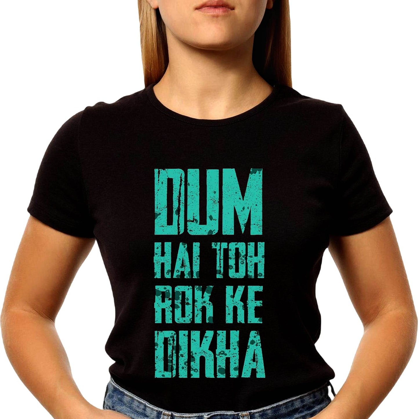 Dum Hai Toh Rok Ke Dikha - Unisex Round Neck Regular Fit 100% Combed Cotton Half Sleeve T-Shirt - Mojilo Mart