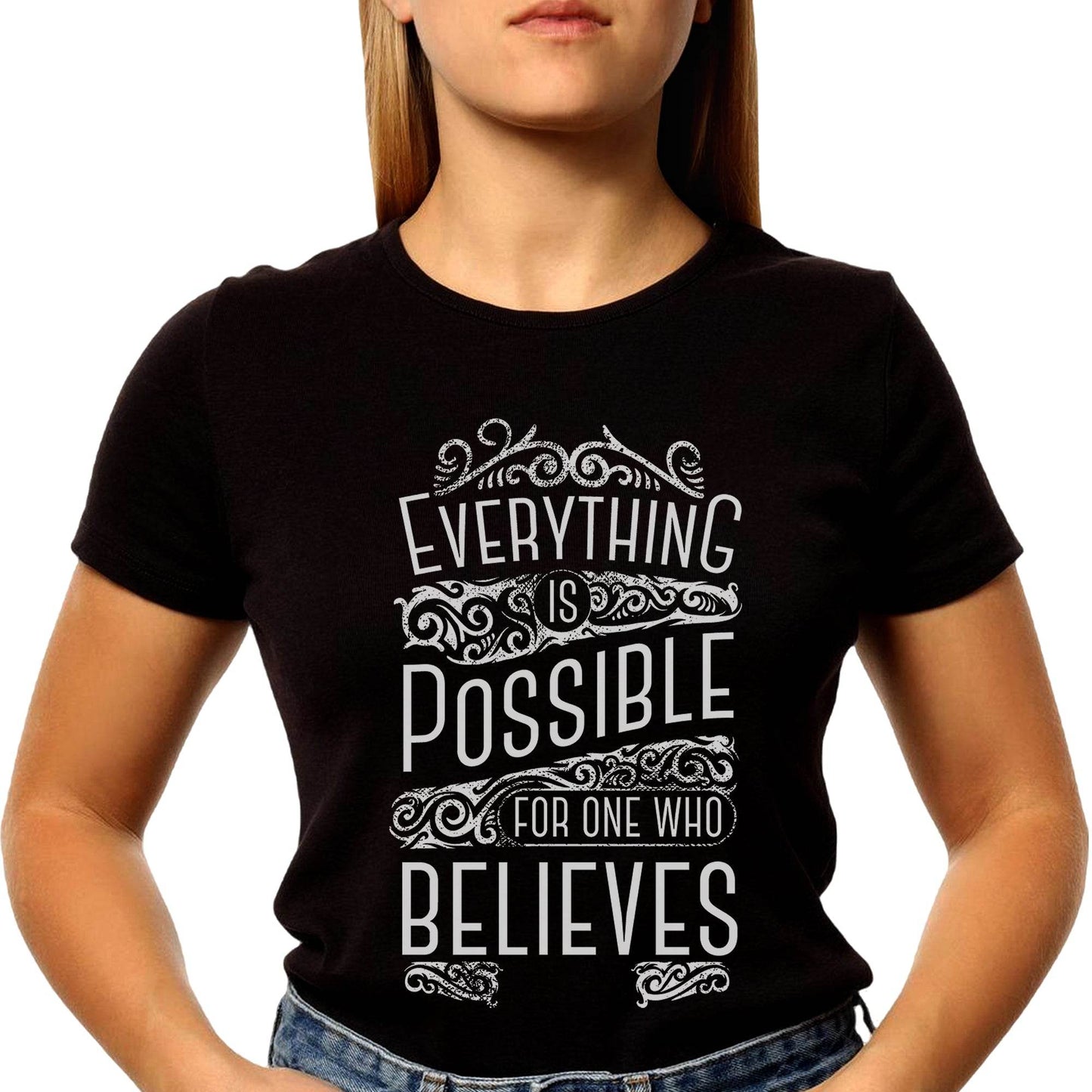 EVERYTHING IS POSSIBLE FOR ONE WHO BELIEVES - Unisex Round Neck Regular Fit 100% Combed Cotton Half Sleeve T-Shirt - Mojilo Mart