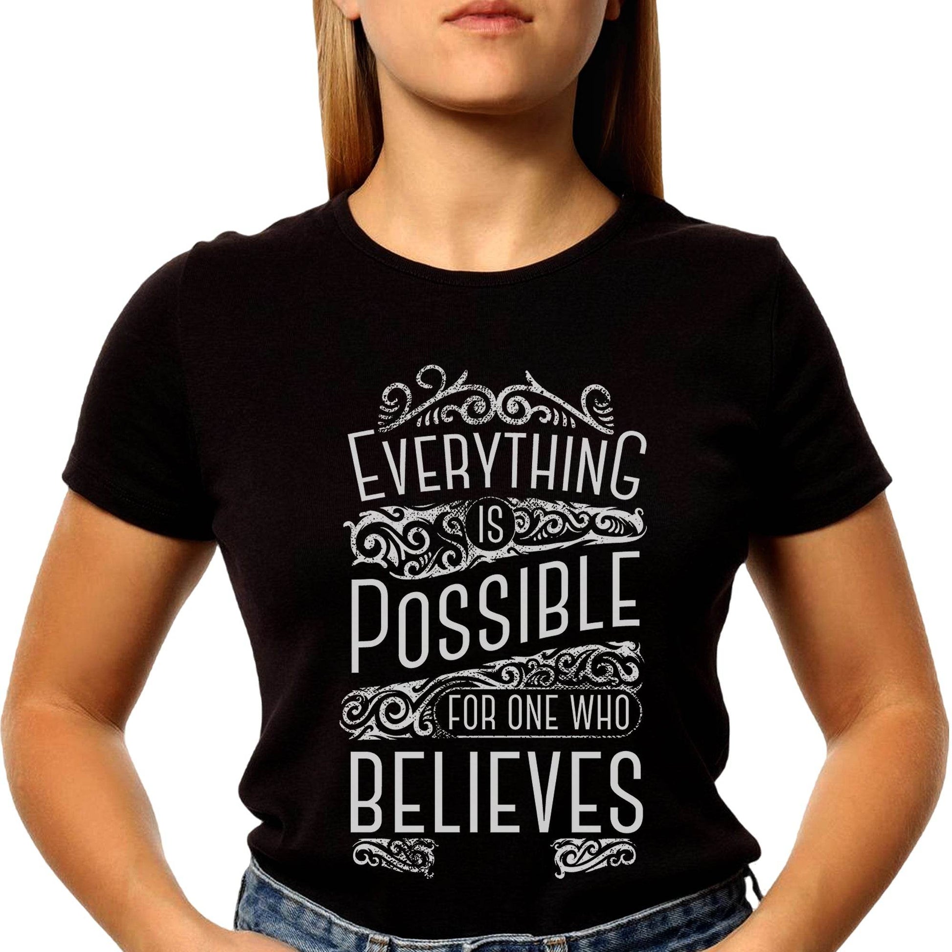 EVERYTHING IS POSSIBLE FOR ONE WHO BELIEVES - Unisex Round Neck Regular Fit 100% Combed Cotton Half Sleeve T-Shirt - Mojilo Mart