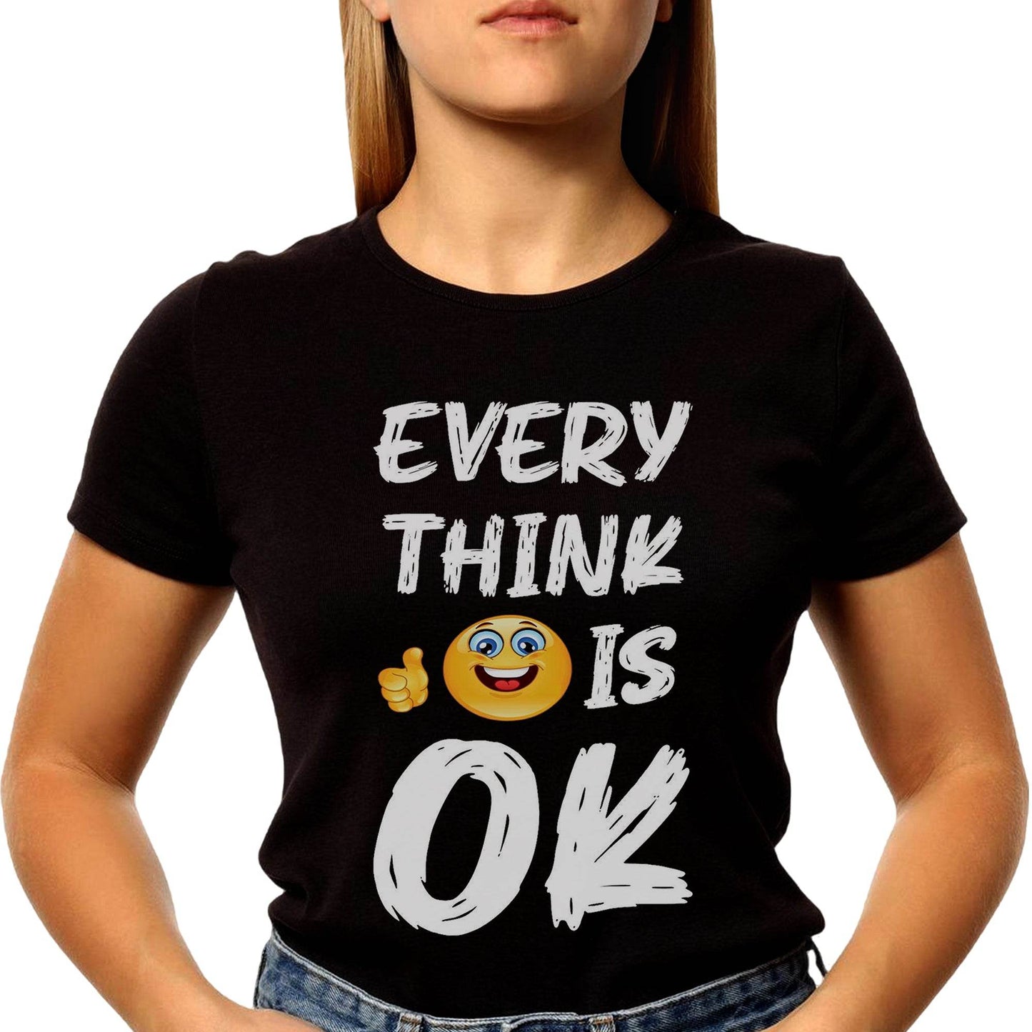 Every Think Is Ok - Unisex Round Neck Regular Fit 100% Combed Cotton Half Sleeve T-Shirt - Mojilo Mart