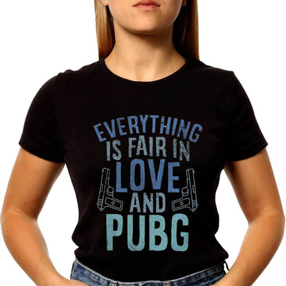 Everything Is Fair In Love And PUBG - Unisex Round Neck Regular Fit 100% Combed Cotton Half Sleeve T-Shirt - Mojilo Mart