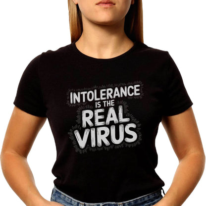 INTOLERANCE IS THE REAL VIRUS - Unisex Round Neck Regular Fit 100% Combed Cotton Half Sleeve T-Shirt - Mojilo Mart