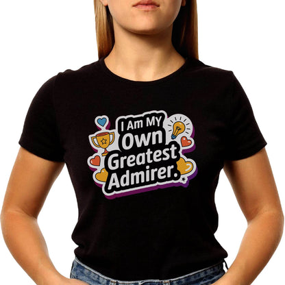 I Am My Own Greatest Admirer - Unisex Round Neck Regular Fit 100% Combed Cotton Half Sleeve T-Shirt - Mojilo Mart