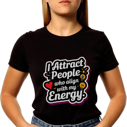 I Attract People Who Align With My Energy - Unisex Round Neck Regular Fit 100% Combed Cotton Half Sleeve T-Shirt - Mojilo Mart
