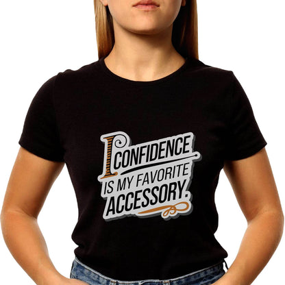 I Confidence Is My Favorite Accessory - Unisex Round Neck Regular Fit 100% Combed Cotton Half Sleeve T-Shirt - Mojilo Mart