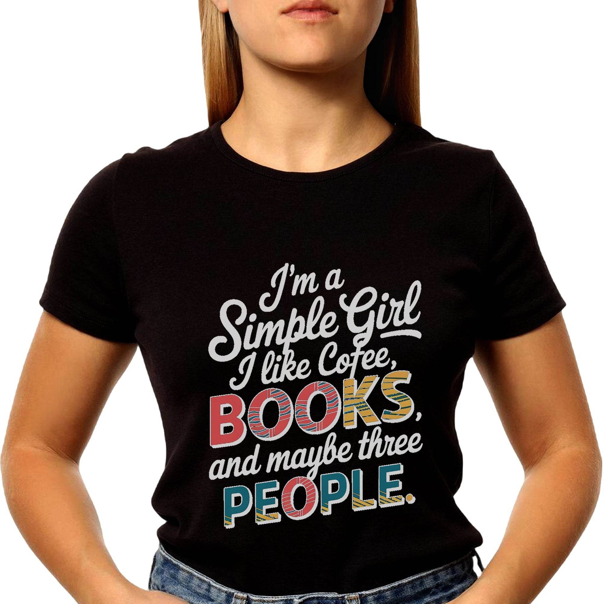 I'm a Simple Girl I like Cofee, BOOKS and maybe three PEOPLE - Unisex Round Neck Regular Fit 100% Combed Cotton Half Sleeve T-Shirt - Mojilo Mart