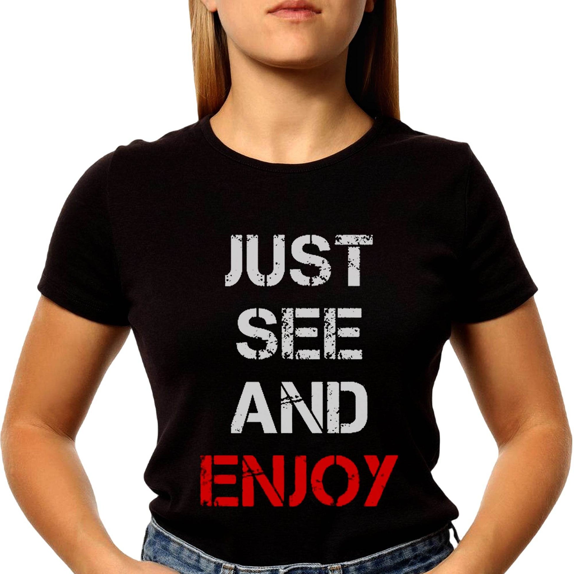 JUST SEE AND ENJOY - Unisex Round Neck Regular Fit 100% Combed Cotton Half Sleeve T-Shirt - Mojilo Mart
