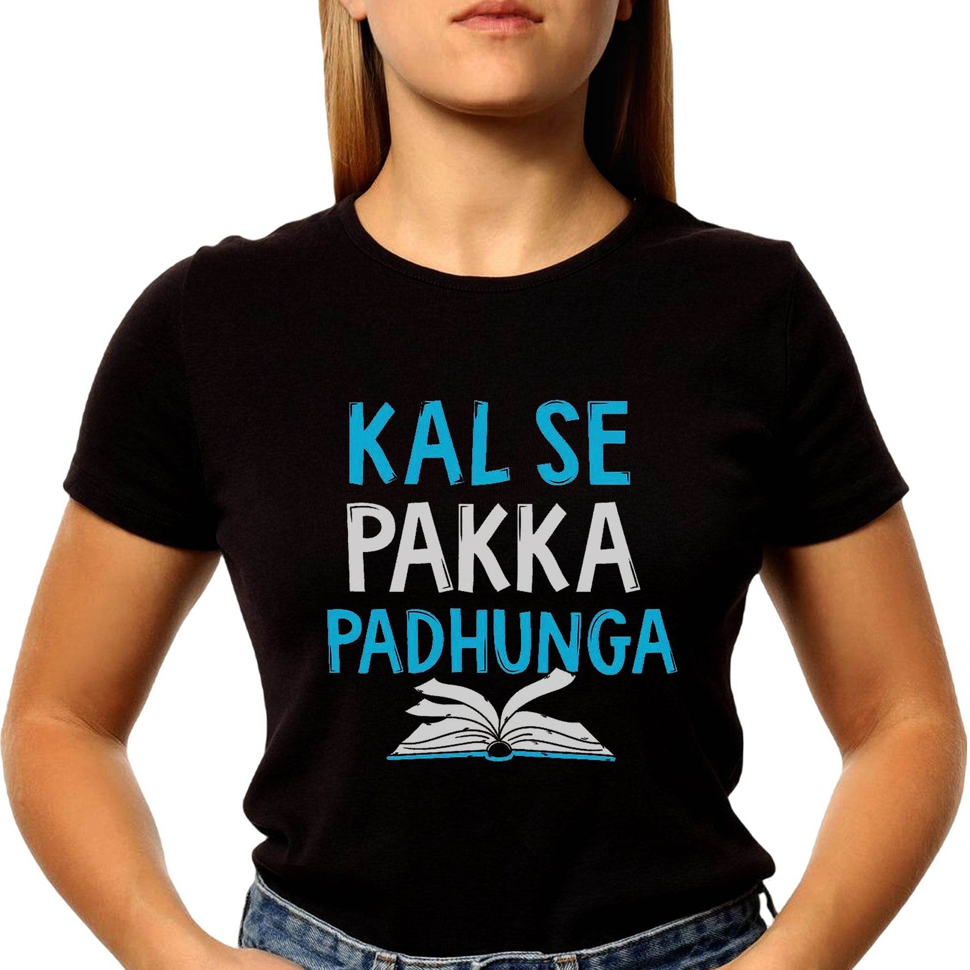 KAL SE PAKKA PADHUNGA - Unisex Round Neck Regular Fit 100% Combed Cotton Half Sleeve T-Shirt - Mojilo Mart