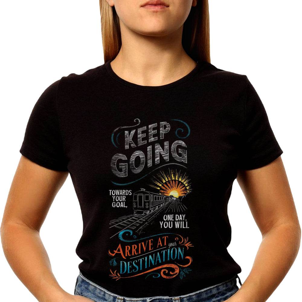 KEEP GOING TOWARDS YOUR Goal ONE DAY YOU WILL ARRIVE AT DESTINATION YOUR - Unisex Round Neck Regular Fit 100% Combed Cotton Half Sleeve T-Shirt - Mojilo Mart