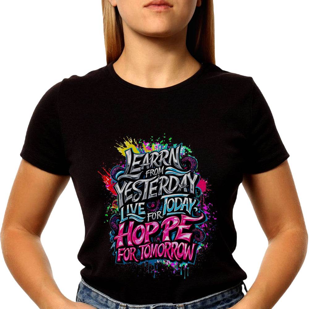 LEARRN FROM YESTERDAY LIVE FOR TODAY HOPPE FOR TOMORROW - Unisex Round Neck Regular Fit 100% Combed Cotton Half Sleeve T-Shirt - Mojilo Mart