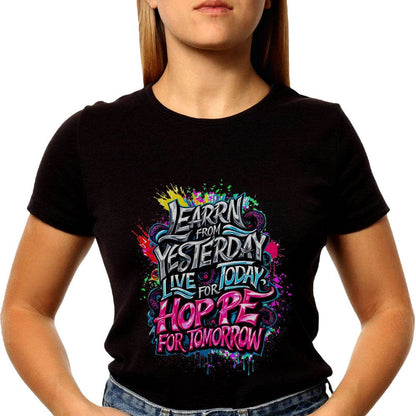 LEARRN FROM YESTERDAY LIVE FOR TODAY HOPPE FOR TOMORROW - Unisex Round Neck Regular Fit 100% Combed Cotton Half Sleeve T-Shirt - Mojilo Mart