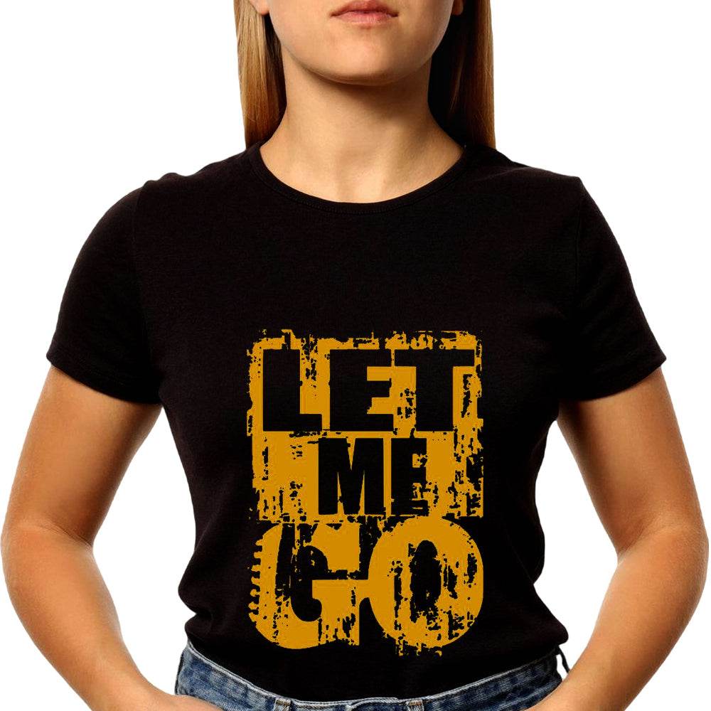 LET ME GO - Unisex Round Neck Regular Fit 100% Combed Cotton Half Sleeve T-Shirt - Mojilo Mart