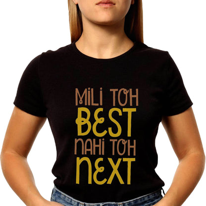 MİLİ TOH BEST NAHI TOH NEXT - Unisex Round Neck Regular Fit 100% Combed Cotton Half Sleeve T-Shirt - Mojilo Mart
