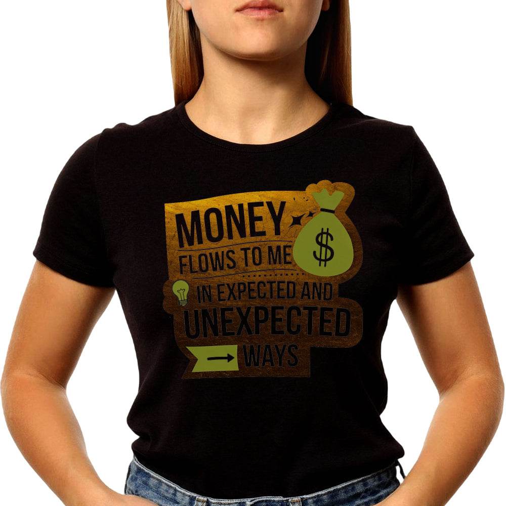 MONEY FLOWS TO ME $ IN EXPECTED AND UNEXPECTED >WAYS - Unisex Round Neck Regular Fit 100% Combed Cotton Half Sleeve T-Shirt - Mojilo Mart