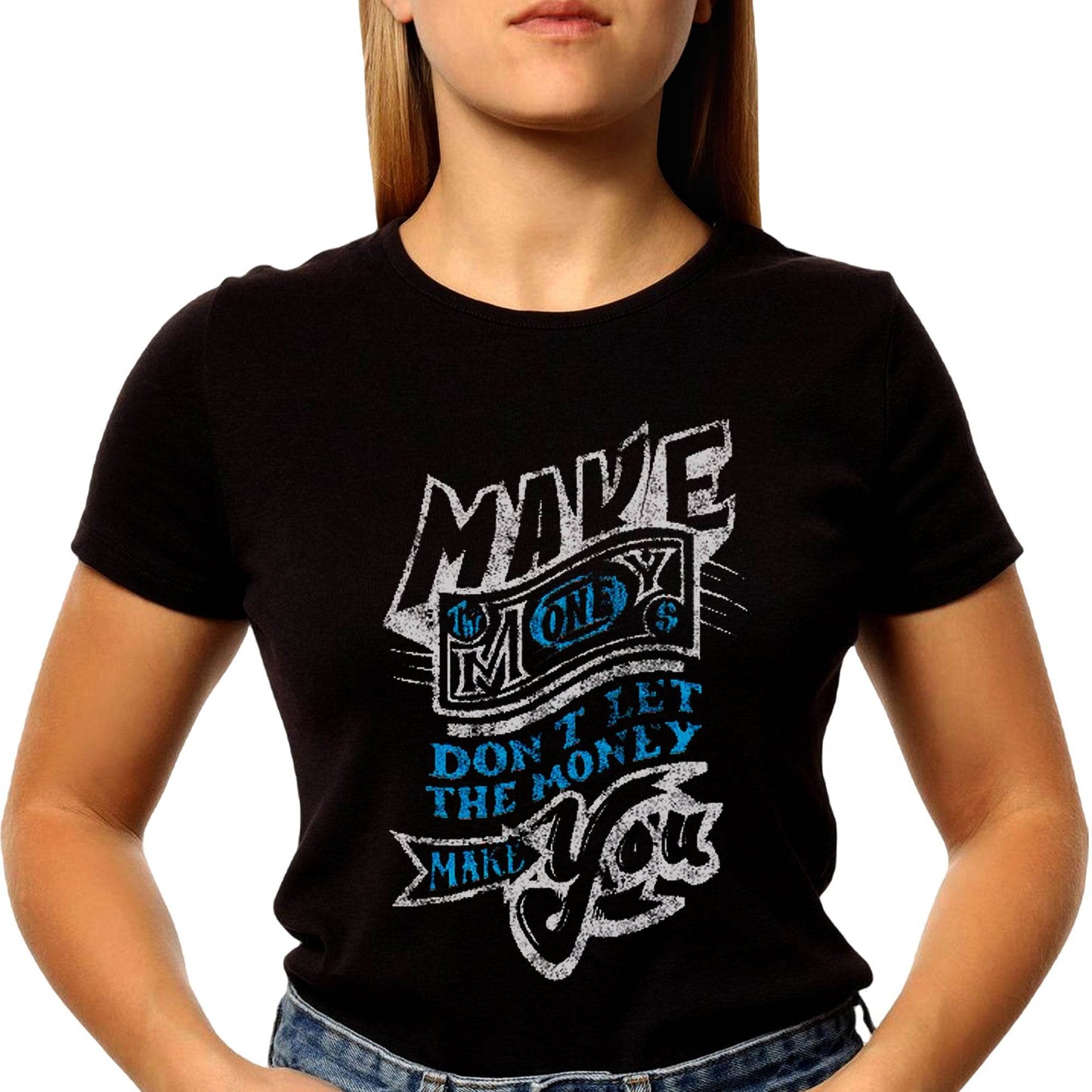 Make the Money Don't Let Money Make You - Unisex Round Neck Regular Fit 100% Combed Cotton Half Sleeve T-Shirt - Mojilo Mart