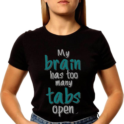My brain has too many tabs open - Unisex Round Neck Regular Fit 100% Combed Cotton Half Sleeve T-Shirt - Mojilo Mart