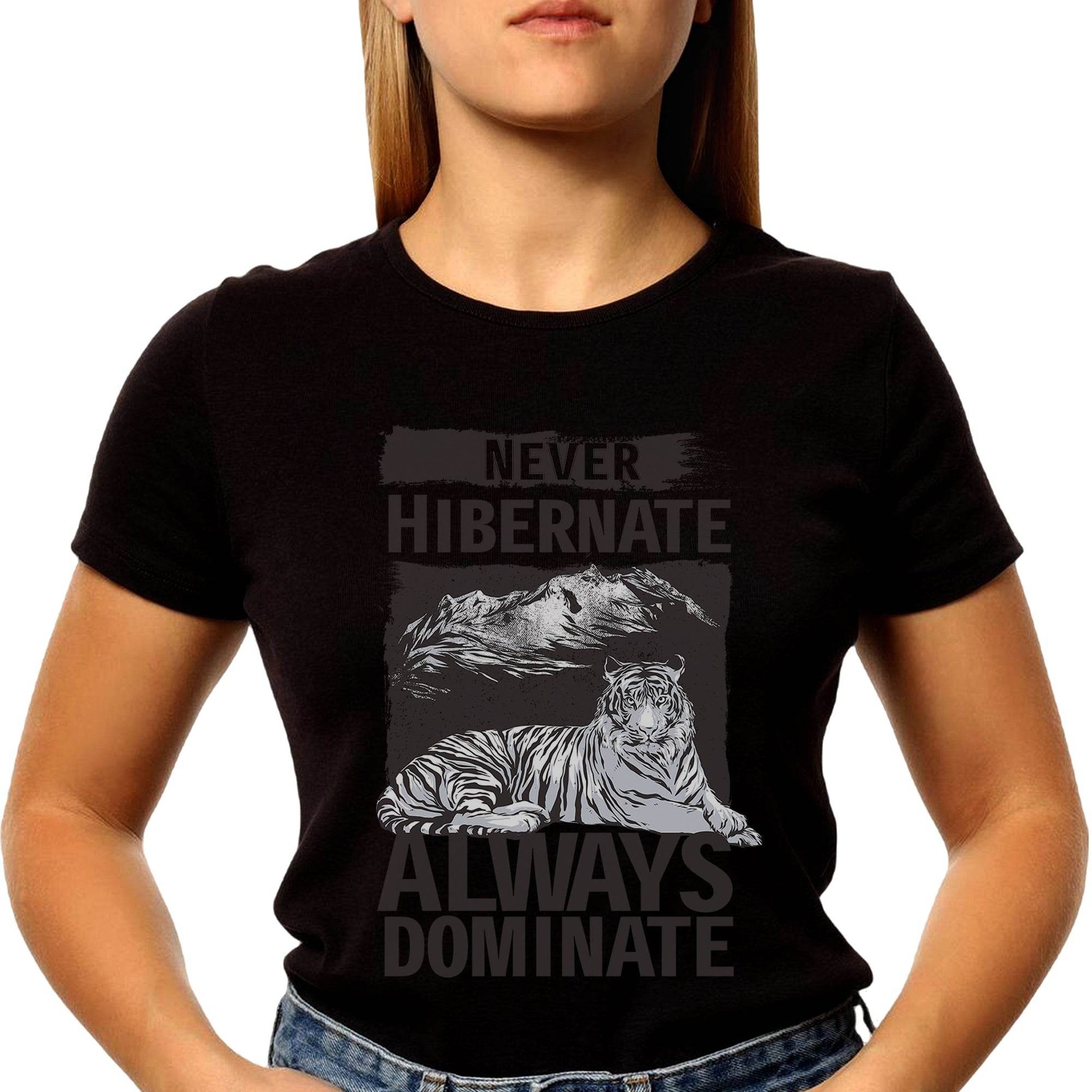 NEVER HIBERNATE ALWAYS DOMINATE - Unisex Round Neck Regular Fit 100% Combed Cotton Half Sleeve T-Shirt - Mojilo Mart