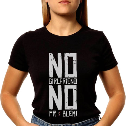 NO GIRLFRIEND NO PROBLEM - Unisex Round Neck Regular Fit 100% Combed Cotton Half Sleeve T-Shirt - Mojilo Mart