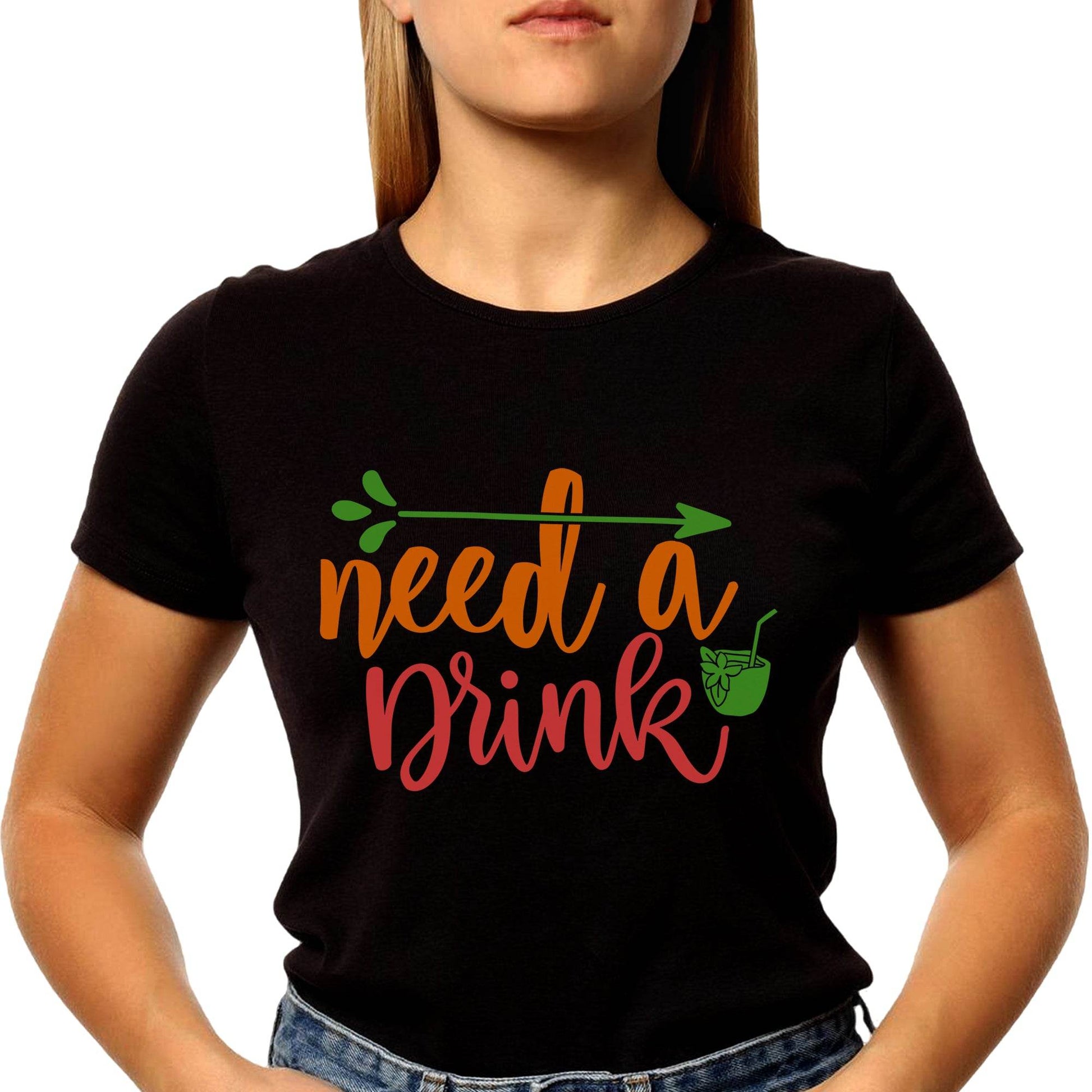 Need A Drink Print - Unisex Round Neck Regular Fit 100% Combed Cotton Half Sleeve T-Shirt - Mojilo Mart