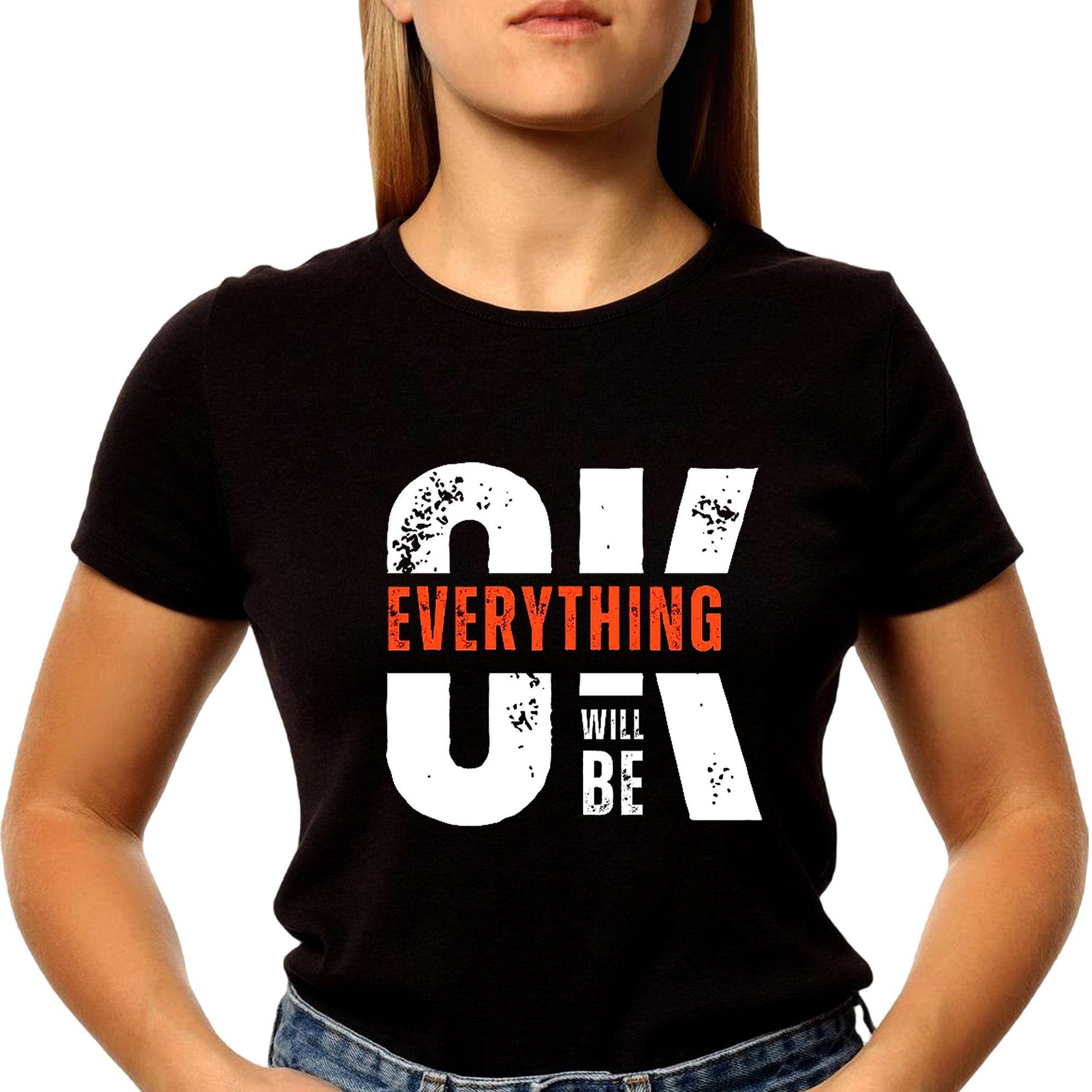 OK Everything Will BE - Unisex Round Neck Regular Fit 100% Combed Cotton Half Sleeve T-Shirt - Mojilo Mart