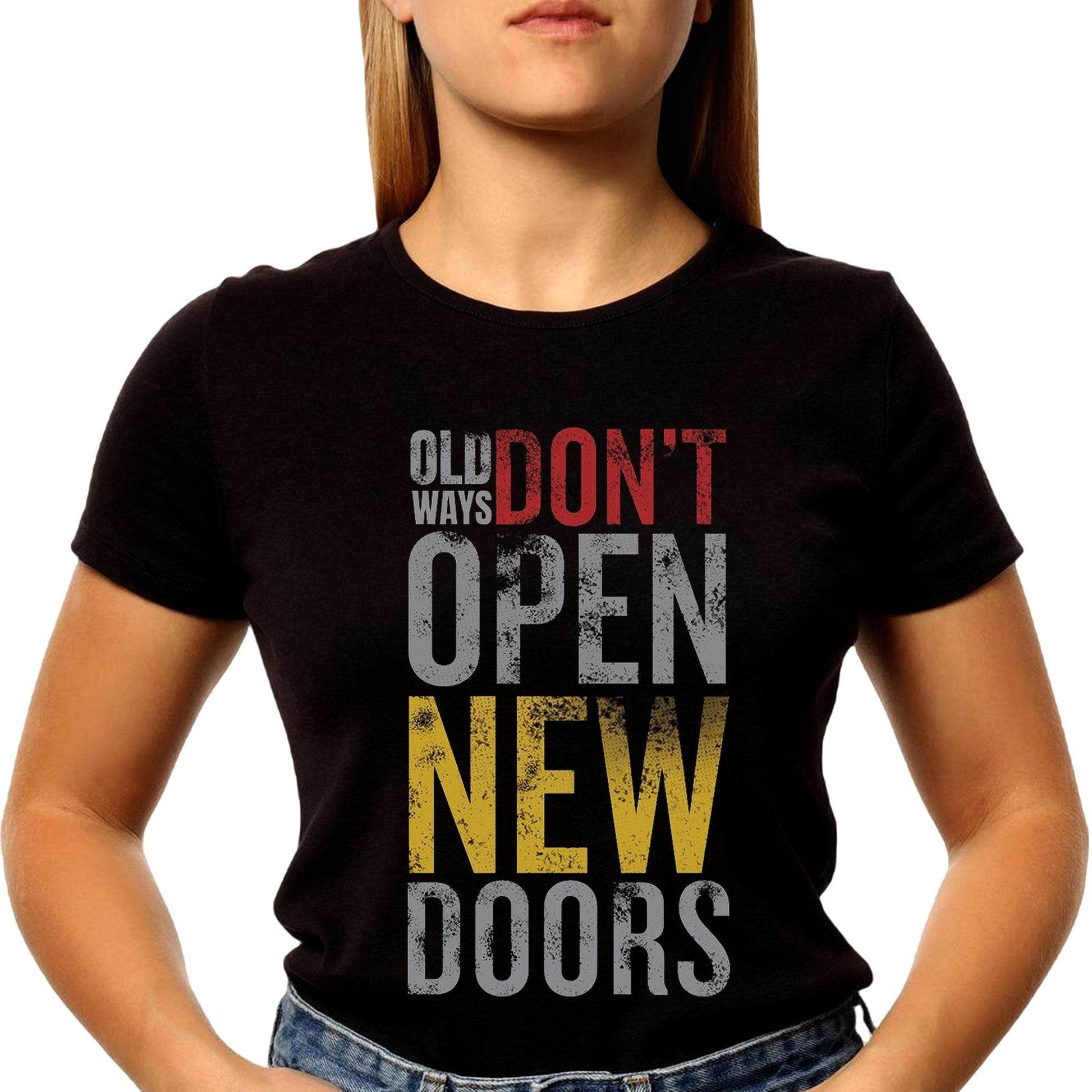 OLD WAYS DON'T OPEN NEW DOORS - Unisex Round Neck Regular Fit 100% Combed Cotton Half Sleeve T-Shirt - Mojilo Mart