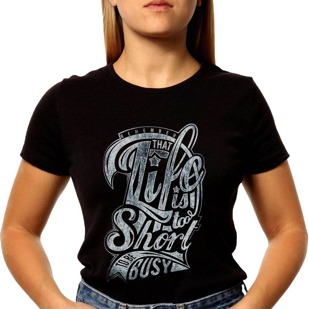 REMEMBER THAT LIFE IS SOO Short TO BE Busy - Unisex Round Neck Regular Fit 100% Combed Cotton Half Sleeve T-Shirt - Mojilo Mart