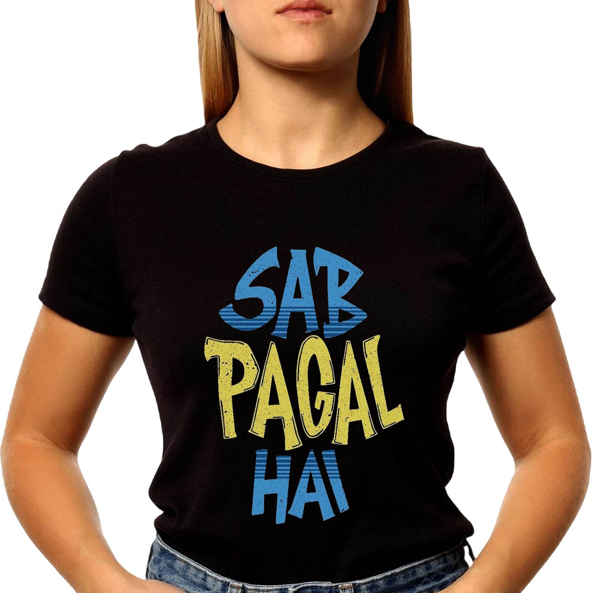 SAB PAGAL HAI - Unisex Round Neck Regular Fit 100% Combed Cotton Half Sleeve T-Shirt - Mojilo Mart