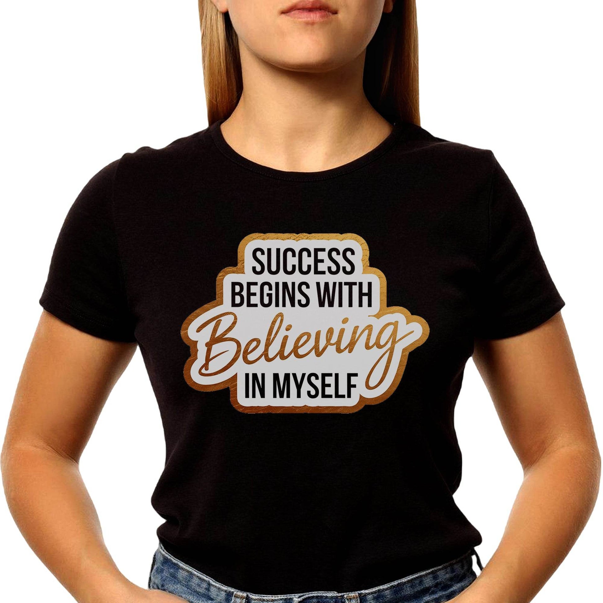 SUCCESS BEGINS WITH BELIEVING IN MY SELF - Unisex Round Neck Regular Fit 100% Combed Cotton Half Sleeve T-Shirt - Mojilo Mart