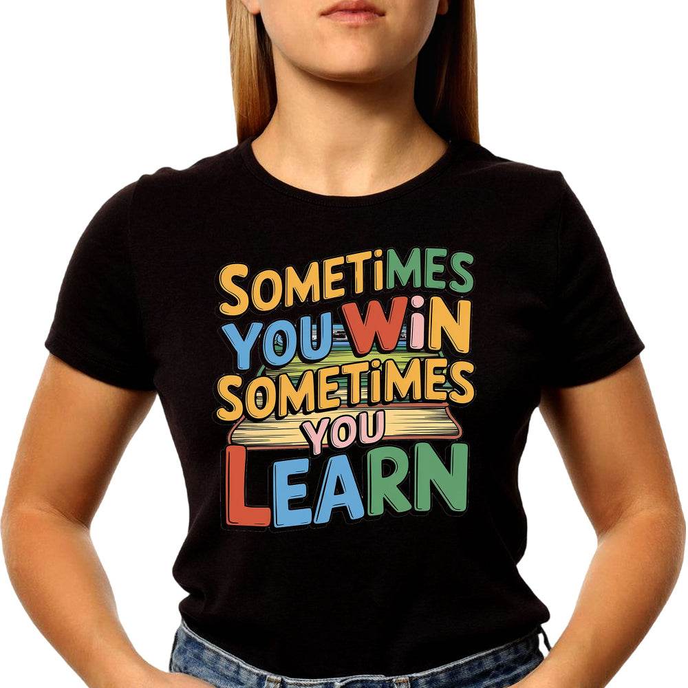 Sometimes You Win Sometimes You Learn - Unisex Round Neck Regular Fit 100% Combed Cotton Half Sleeve T-Shirt - Mojilo Mart