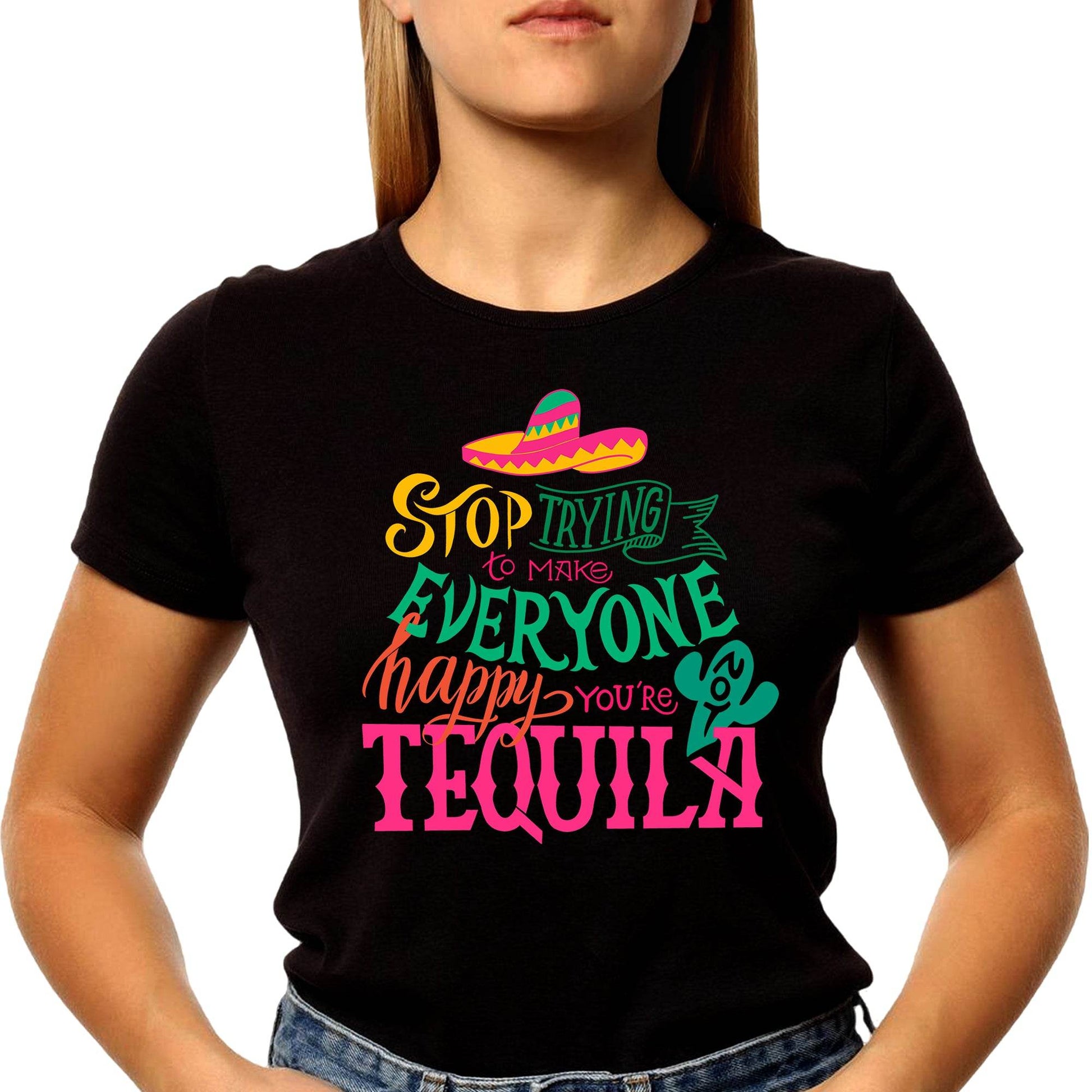 Stop Trying to Make Everyone Happy, You're Not Tequila - Unisex Round Neck Regular Fit 100% Combed Cotton Half Sleeve T-Shirt - Mojilo Mart