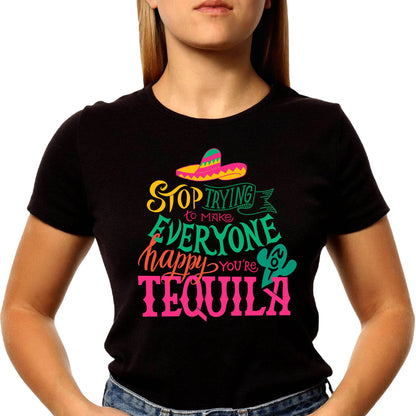 Stop Trying to Make Everyone Happy, You're Not Tequila - Unisex Round Neck Regular Fit 100% Combed Cotton Half Sleeve T-Shirt - Mojilo Mart