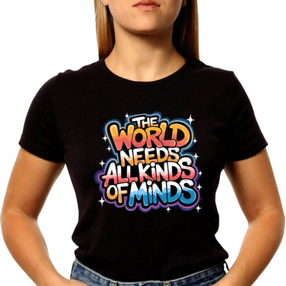 The World Needs All Kinds Of Minds - Unisex Round Neck Regular Fit 100% Combed Cotton Half Sleeve T-Shirt - Mojilo Mart