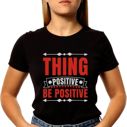 Thing Positive Be Positive - Unisex Round Neck Regular Fit 100% Combed Cotton Half Sleeve T-Shirt - Mojilo Mart