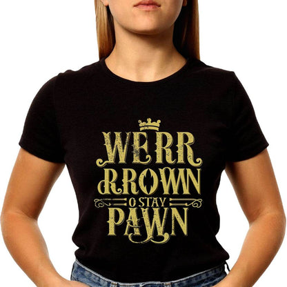 WERR RROWN O STAY PAWN - Unisex Round Neck Regular Fit 100% Combed Cotton Half Sleeve T-Shirt - Mojilo Mart