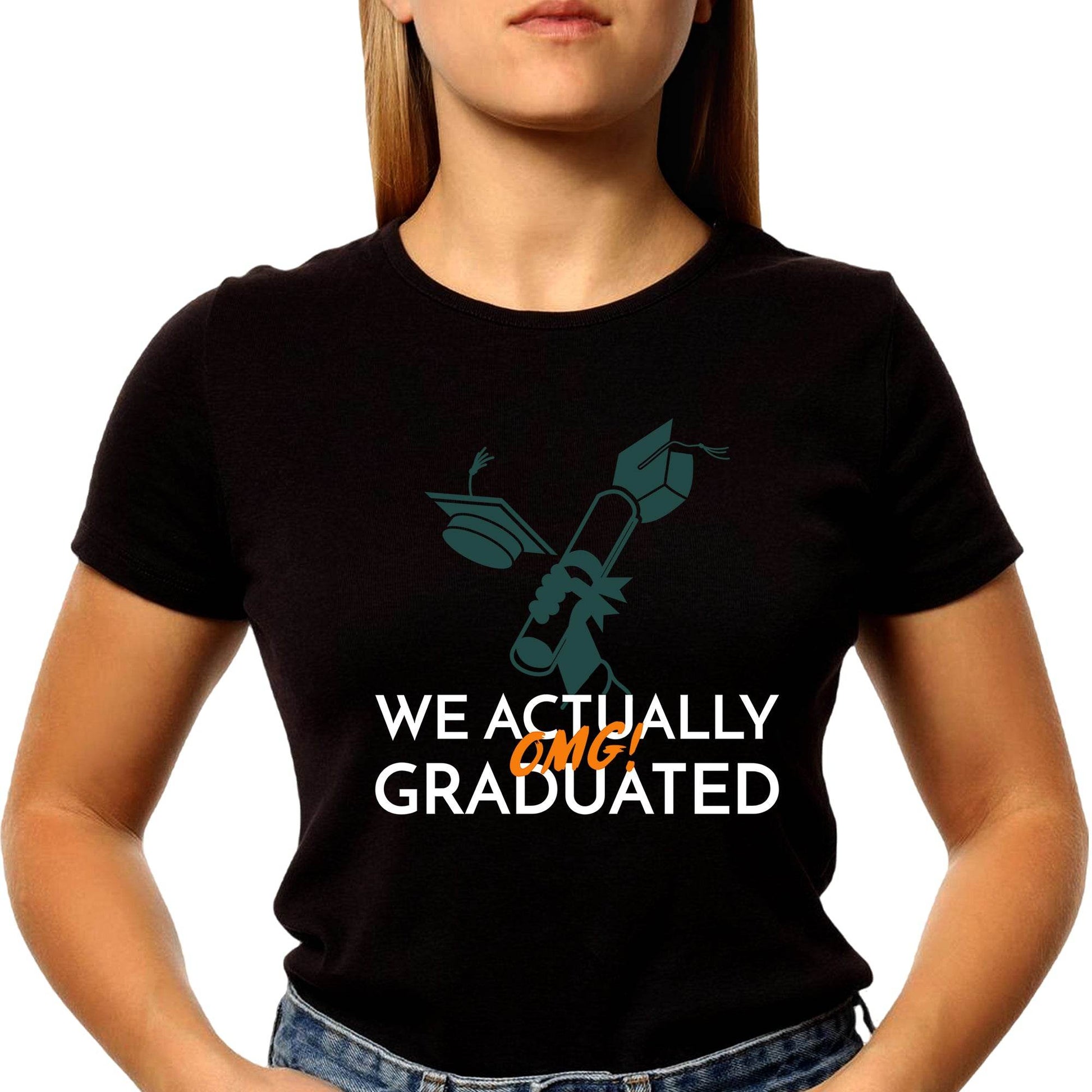 We Actually omg! Graduated - Unisex Round Neck Regular Fit 100% Combed Cotton Half Sleeve T-Shirt - Mojilo Mart