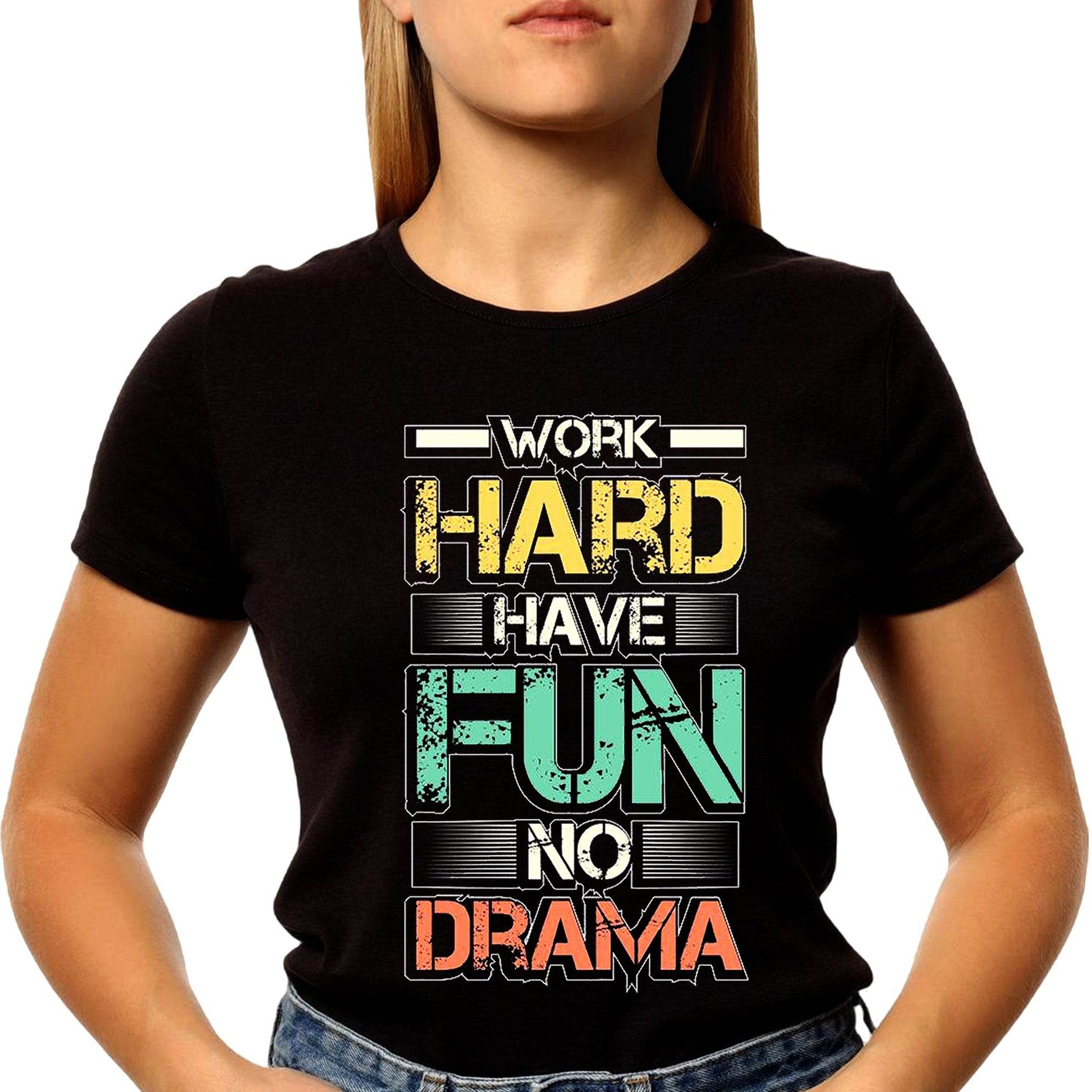 Work Hard Have Fun No Drama - Unisex Round Neck Regular Fit 100% Combed Cotton Half Sleeve T-Shirt - Mojilo Mart