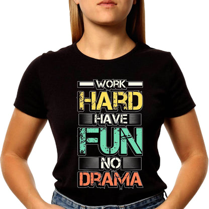 Work Hard Have Fun No Drama - Unisex Round Neck Regular Fit 100% Combed Cotton Half Sleeve T-Shirt - Mojilo Mart