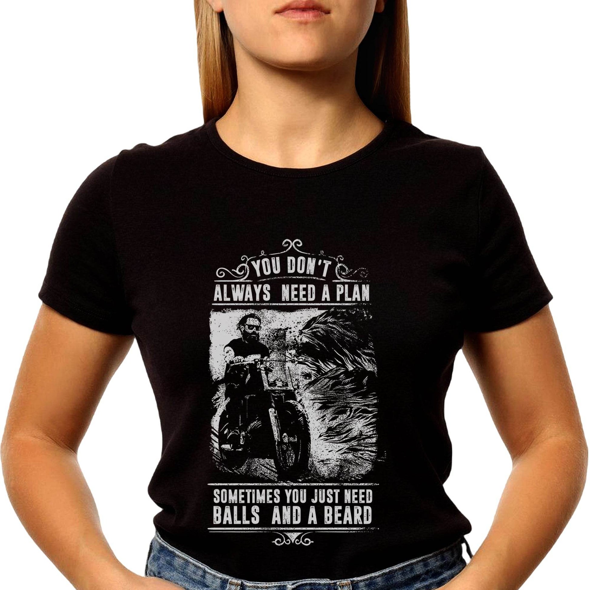 YOU DON'T ALWAYS NEED A PLAN SOMETIMES YOU JUST NEED BALLS AND A BEARD - Unisex Round Neck Regular Fit 100% Combed Cotton Half Sleeve T-Shirt - Mojilo Mart