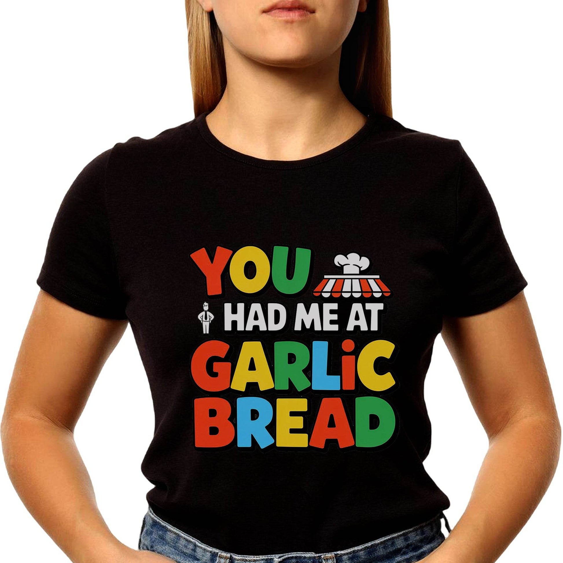 YOU HAD ME AT GARLIC BREAD - Unisex Round Neck Regular Fit 100% Combed Cotton Half Sleeve T-Shirt - Mojilo Mart