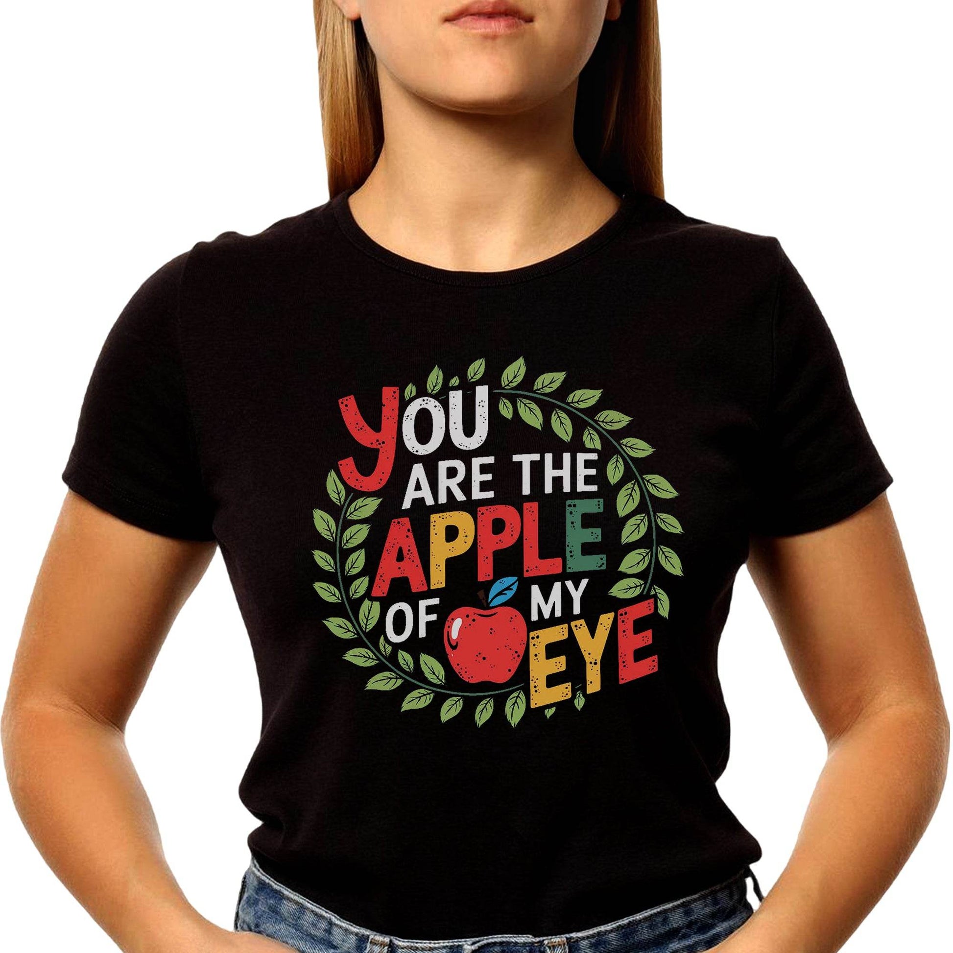 You ARE THE APPLE OF MY EYE - Unisex Round Neck Regular Fit 100% Combed Cotton Half Sleeve T-Shirt - Mojilo Mart