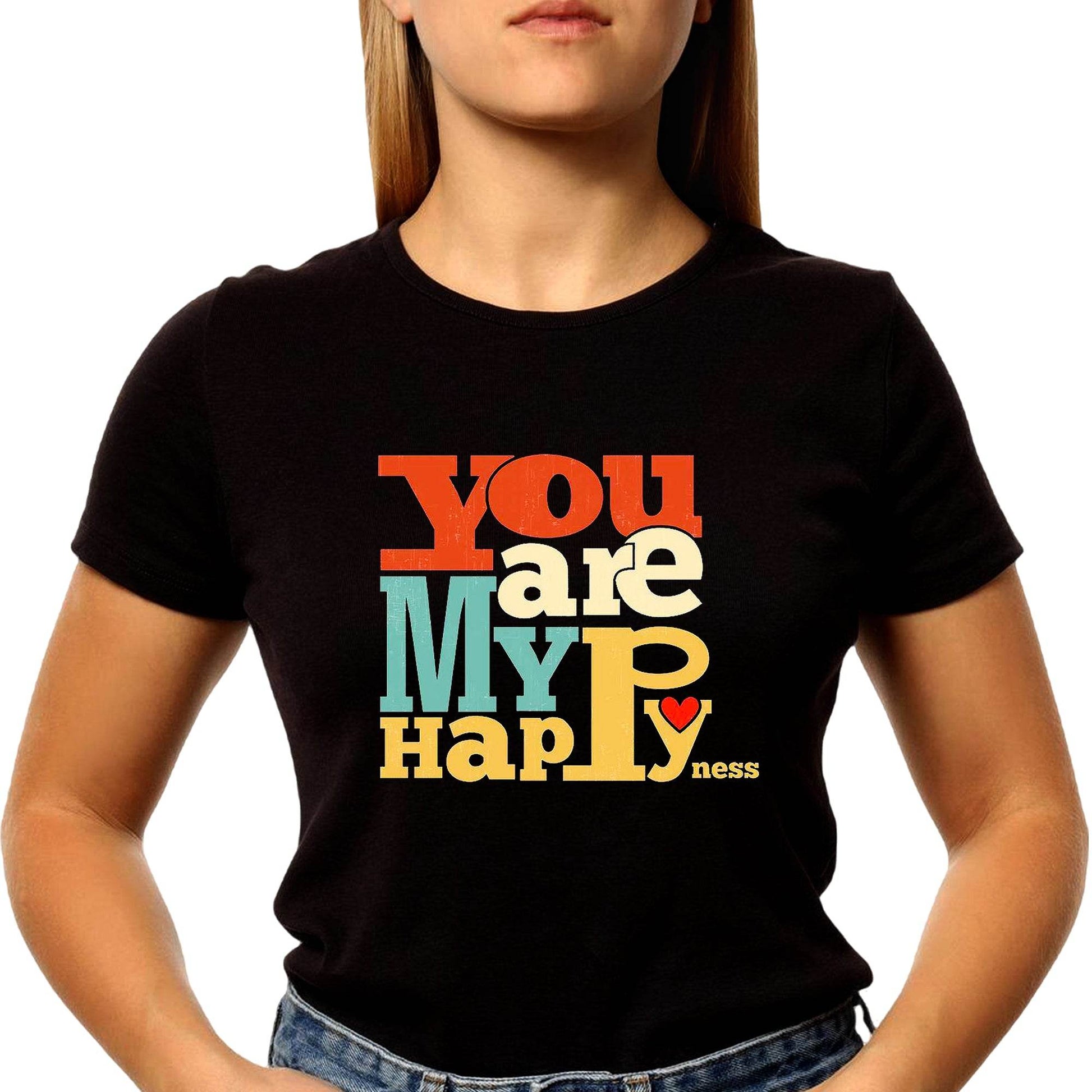 You Are My Happyness - Unisex Round Neck Regular Fit 100% Combed Cotton Half Sleeve T-Shirt - Mojilo Mart