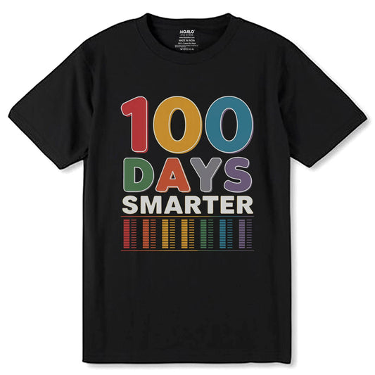 100 DAYS SMARTER - Unisex Round Neck Regular Fit 100% Combed Cotton Half Sleeve T-Shirt - Mojilo Mart