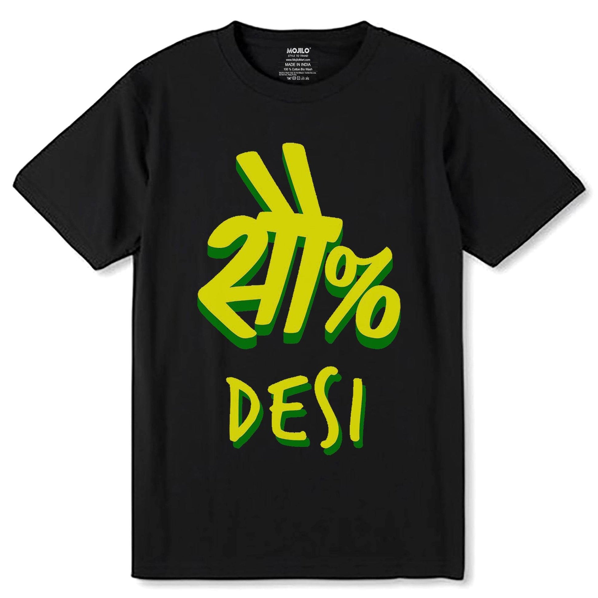 100 % Desi - Unisex Round Neck Regular Fit 100% Combed Cotton Half Sleeve T-Shirt - Mojilo Mart