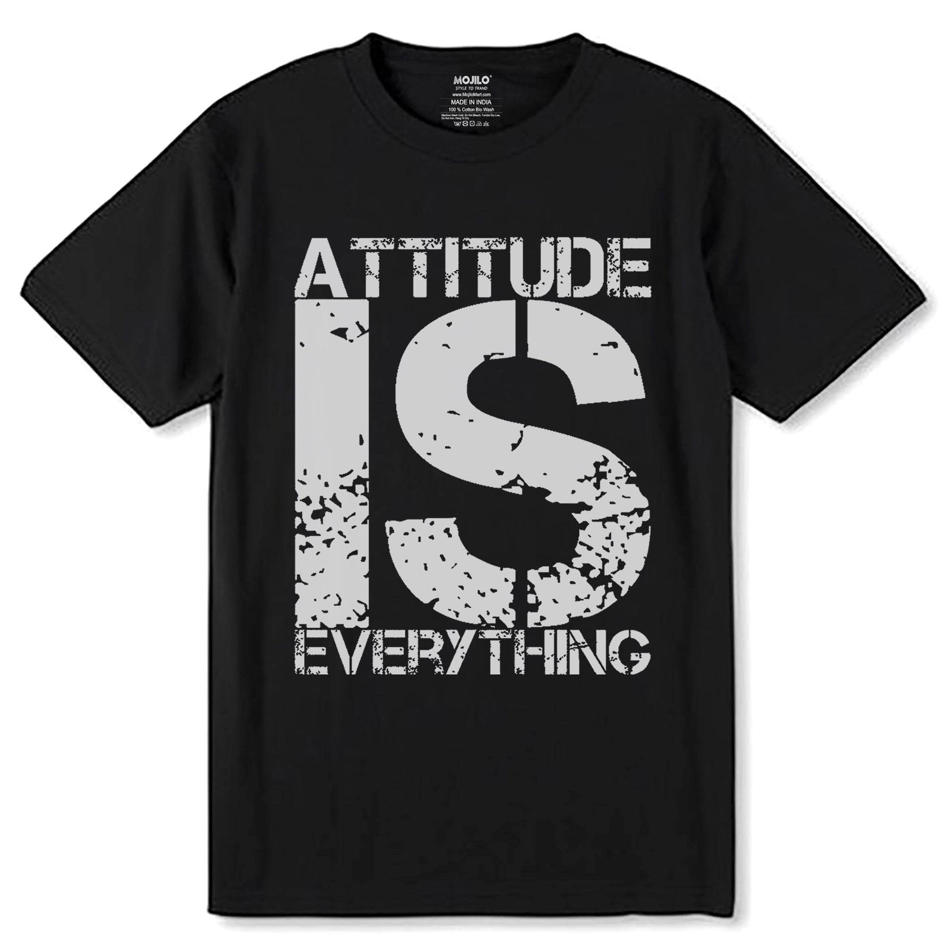 ATTITUDE IS EVERYTHING - Unisex Round Neck Regular Fit 100% Combed Cotton Half Sleeve T-Shirt - Mojilo Mart